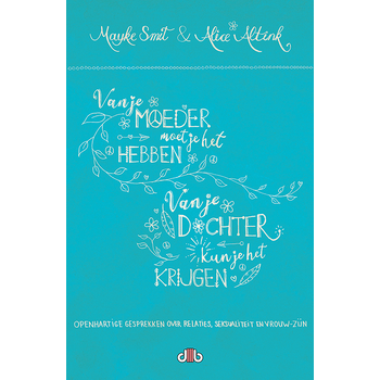 Van je moeder moet je het hebben, van je dochter kun je het krijgen! (Paperback) bij Singel 344