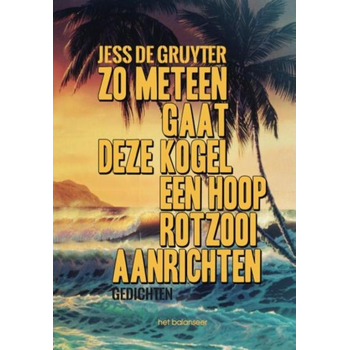 Zo meteen gaat deze kogel een hoop rotzooi aanrichten (Paperback) bij Singel 344