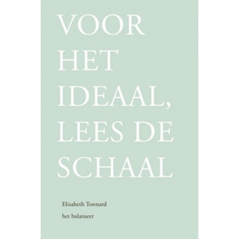 Voor het ideaal, lees de schaal (Paperback) bij Singel 344