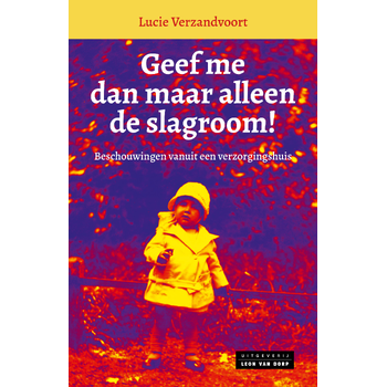 Geef me dan maar alleen de slagroom! (Paperback) bij Singel 344