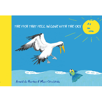 The Fish that fell in love with the Sky (Hardback) bij Singel 344