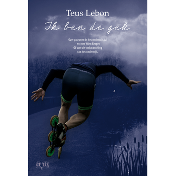 Ik ben de gek (Paperback) van Teus Lebon