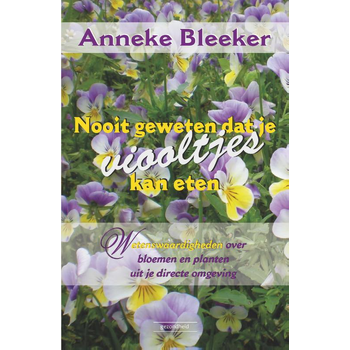 Nooit geweten dat je viooltjes kan eten (Paperback) bij Singel 344