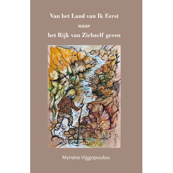 Van het land van Ik Eerst naar het Rijk van Zichzelf geven (Paperback) bij Singel 344