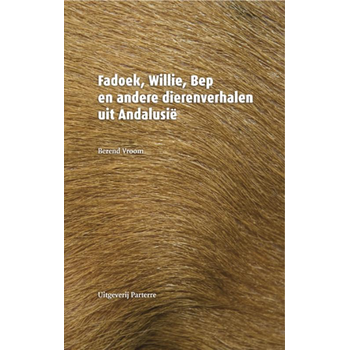Fadoek, Willie, Bep en andere dierenverhalen uit Andalusië (Paperback) bij Singel 344