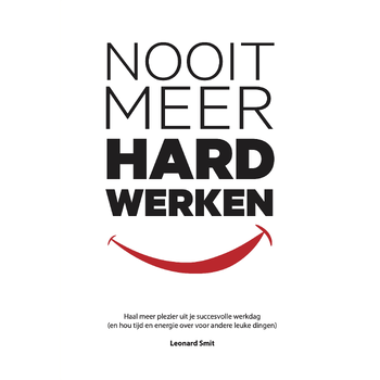 Nooit Meer Hard Werken (Paperback) bij Singel 344