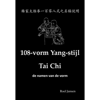 108-vorm Yang-stijl Tai Chi - de namen van de vorm (Paperback) bij Singel 344