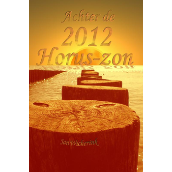 Achter de 2012 Horus-zon (Hardback) bij Singel 344
