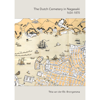 The Dutch Cemetrey in Nagasaki (1654-1870)Echo of the Past (Paperback) bij Singel 344