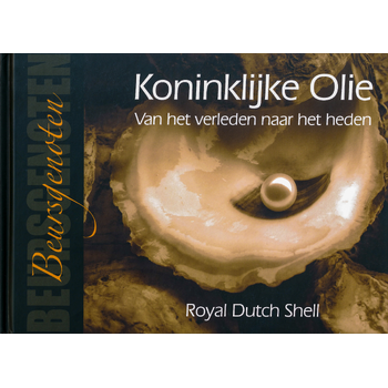Koninklijke Olie: Van het verleden naar het heden (Hardback) van Beursgenoten