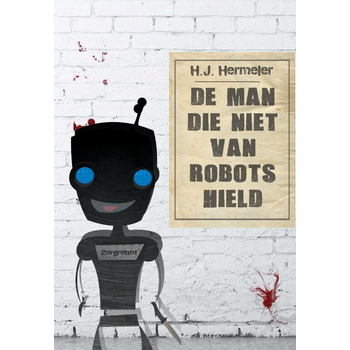 De man die niet van robots hield (Paperback) bij Singel 344
