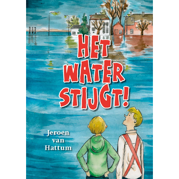 Het water stijgt! (Paperback) van Jeroen Hattum