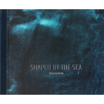 Shaped by the sea (Hardback) bij Singel 344