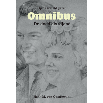 Op de wereld gezet Umnibus (Paperback) van Henk M Oosterwijk