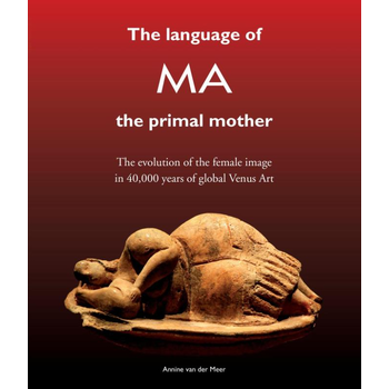 The Language of MA the primal mother (Paperback) bij Singel 344