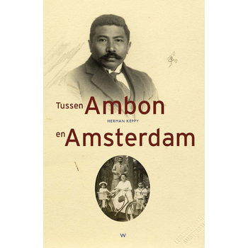 Tussen Ambon en Amsterdam (Paperback) van Herman Keppy