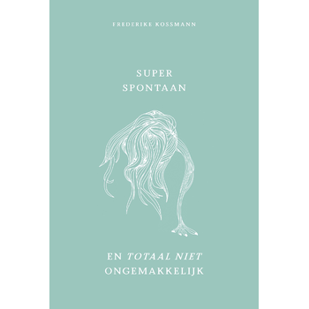 Super spontaan en totaal niet ongemakkelijk (Hardback) bij Singel 344