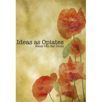 Ideas as opiates (Paperback) bij Singel 344