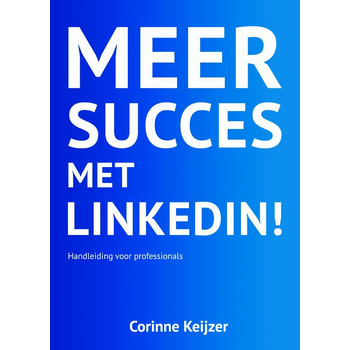Meer succes met LinkedIn! (Paperback) bij Singel 344