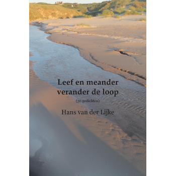 Leef en meander - verander de loop (Paperback) van Hans Lijke