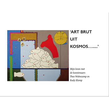 'ART BRUT UIT KOSMOS...' (Hardback) bij Singel 344