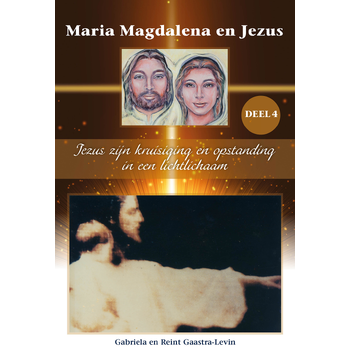 Jezus zijn kruisiging en opstanding in een lichtlichaam (Paperback) bij Singel 344