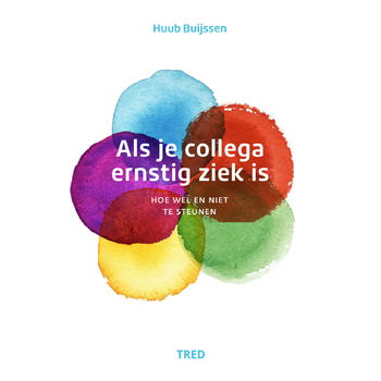 Als je collega ernstig ziek is (Paperback) bij Singel 344