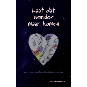 Laat dat wonder maar komen (Paperback) van Irma Leeuwen