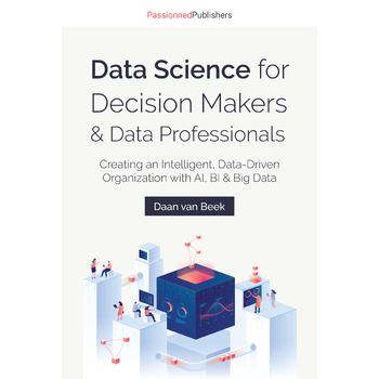 Data Science for Decision Makers & Data Professionals (Hardback) bij Singel 344