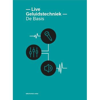 Live Geluidstechniek - de basis (Paperback) van N.T.A. Jonker, Mike B