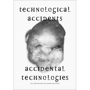 Technological Accidents – Accidental Technologies (Paperback) bij Singel 344
