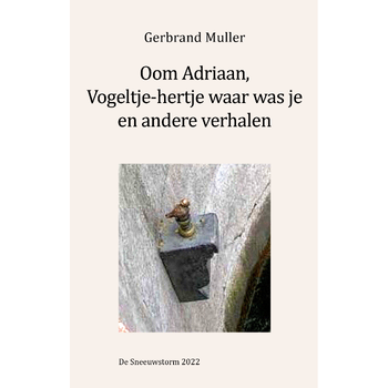 Oom Adriaan, Vogeltje waar was je en andere verhalen (Paperback) bij Singel 344