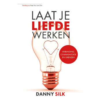 Laat je liefde werken (Paperback) van Danny Silk