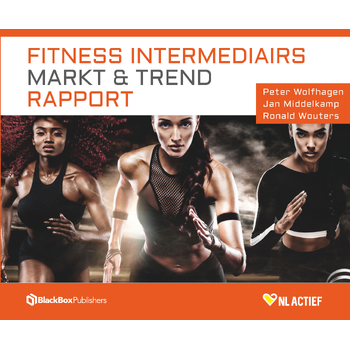 Fitness Intermediairs Markt & Trend Rapport (Hardback) van Peter Wolfhagen, Ronald Wouters, Jan Middelkamp
