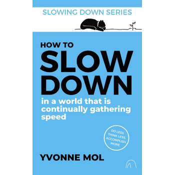 How to Slow Down in a World That is Continually Gathering Speed (Paperback) bij Singel 344