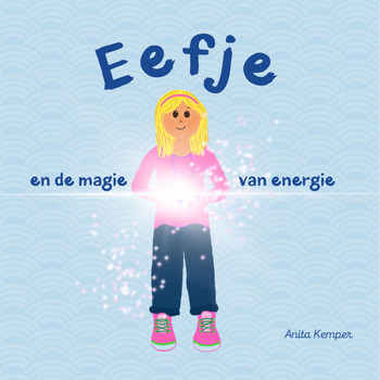 Eefje en de magie van energie (Hardback) bij Singel 344