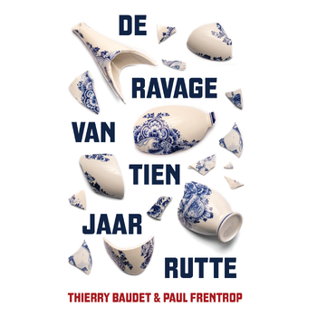 De ravage van tien jaar Rutte (Paperback) bij Singel 344