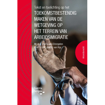 Tekst en Toelichting op het toekomstbestendig maken van de wetgeving op het terrein van arbeidsmigratie (Paperback) bij Singel 344