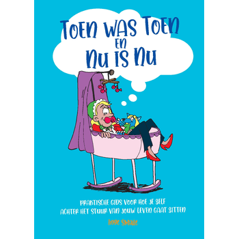 Toen was Toen en Nu is Nu (Hardback) bij Singel 344