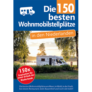 Die 150 besten Wohnmobilstellplätze in den Niederlanden (Paperback) bij Singel 344