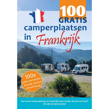 100 GRATIS camperplaatsen in Frankrijk (Paperback) bij Singel 344
