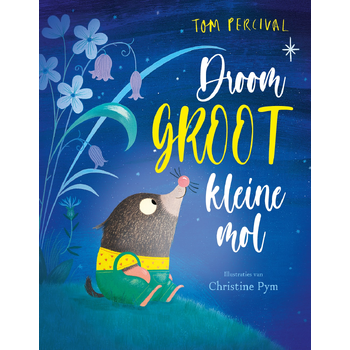 Droom groot, kleine Mol (Hardback) bij Singel 344