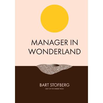 Manager in Wonderland (Hardback) van Bart Stofberg