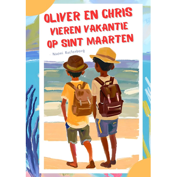 Oliver en Chris vieren vakantie op Sint Maarten (Paperback) bij Singel 344