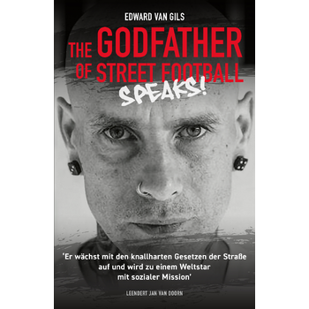 Edward van Gils. The Godfather of Street Football Speaks! (Paperback) bij Singel 344