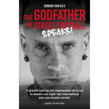 Edward van Gils. The Godfather of Street Football Speaks! (Paperback) bij Singel 344