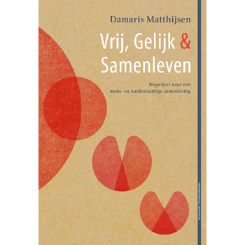 Vrij, gelijk & samenleven (Hardback) bij Singel 344