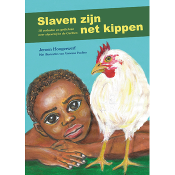 Slaven zijn net kippen (Hardback) bij Singel 344