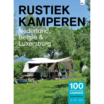 Rustiek Kamperen Nederland België Luxemburg (Paperback) bij Singel 344