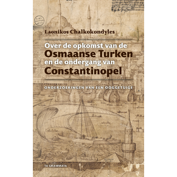Over de opkomst van de Osmaanse Turken en de ondergang van Constantinopel (Paperback) bij Singel 344